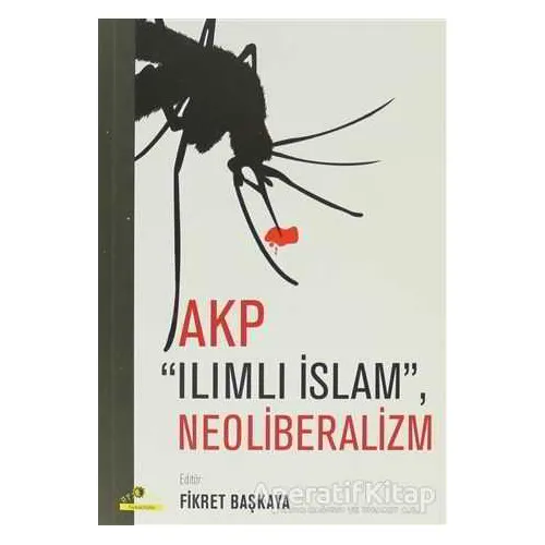 AKP Ilımlı İslam, Neoliberalizm - Kolektif - Ütopya Yayınevi