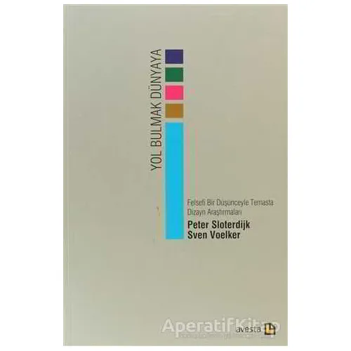 Yol Bulmak Dünyaya - Peter Sloterdijk - Avesta Yayınları