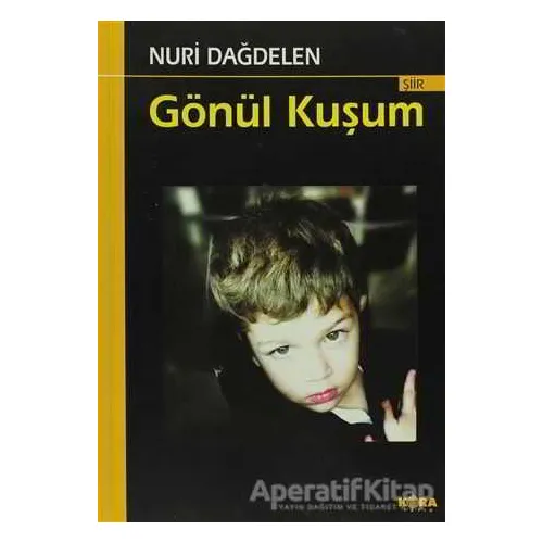 Gönül Kuşum - Nuri Dağdelen - Kora Yayın