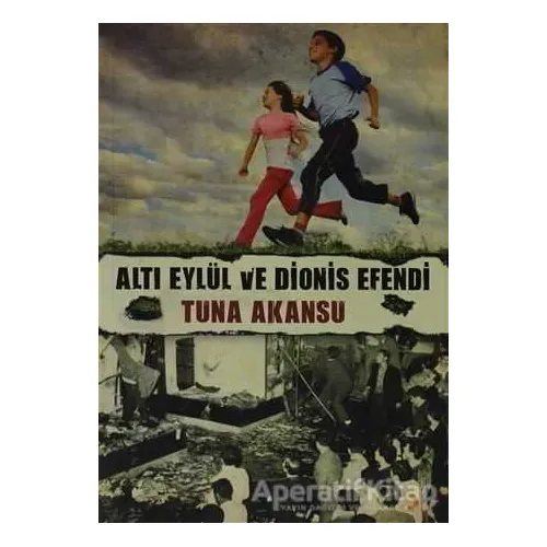 Altı Eylül ve Dionis Efendi - Tuna Akansu - Cinius Yayınları