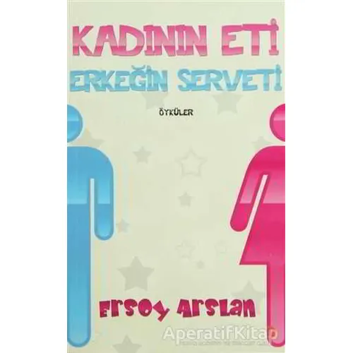 Kadının Eti Erkeğin Serveti - Ersoy Arslan - Cinius Yayınları