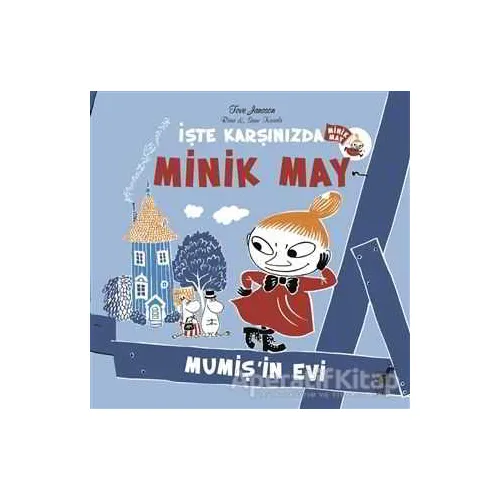 Mumişin Evi - İşte Karşınızda Minik May - Tove Jansson - Dinozor Çocuk