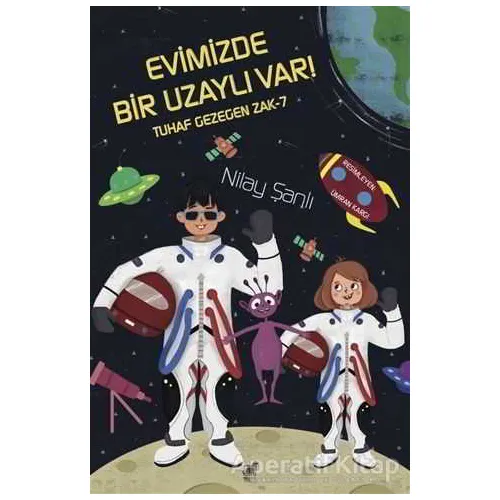 Evimizde Bir Uzaylı Var - Tuhaf Gezegen Zak-7 - Nilay Şanlı - Dinozor Çocuk