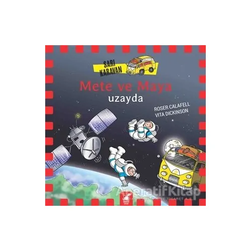 Sarı Karavan - Mete ve Maya Uzayda - Roser Calafell - Dinozor Çocuk