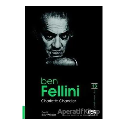 Ben Fellini - Charlotte Chandler - Es Yayınları