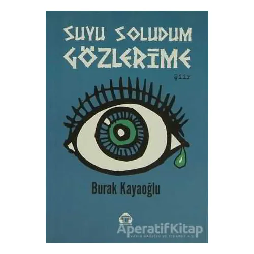 Suyu Soludum Gözlerime - Burak Kayaoğlu - Alan Yayıncılık