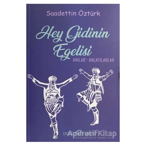 Hey Gidinin Egelisi - Saadettin Öztürk - Doğu Kitabevi