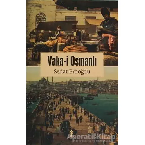 Vaka-i Osmanlı - Sedat Erdoğdu - Roza Yayınevi