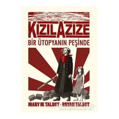 Kızıl Azize: Bir Ütopyanın Peşinde - Bryan Talbot - Desen Yayınları