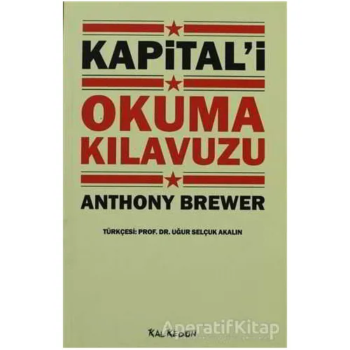 Kapital’i Okuma Kılavuzu - Anthony Brewer - Kalkedon Yayıncılık