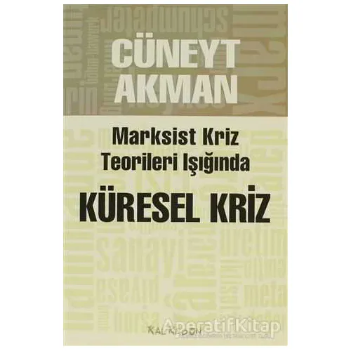 Marksist Kriz Teorileri Işığında Küresel Kriz - Cüneyt Akman - Kalkedon Yayıncılık