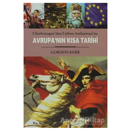 Avrupa’nın Kısa Tarihi - Gordon Kerr - Kalkedon Yayıncılık