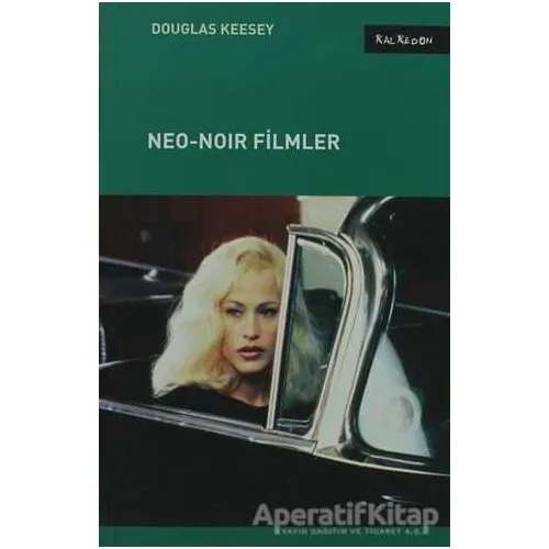 Neo-Noir Filmler - Douglas Keesey - Kalkedon Yayıncılık