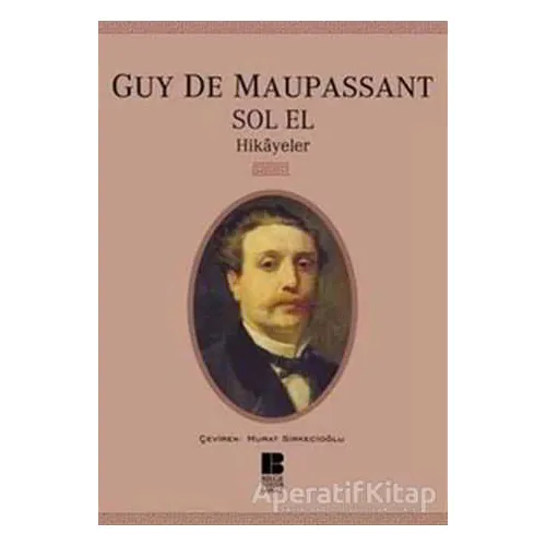 Sol El - Guy de Maupassant - Bilge Kültür Sanat