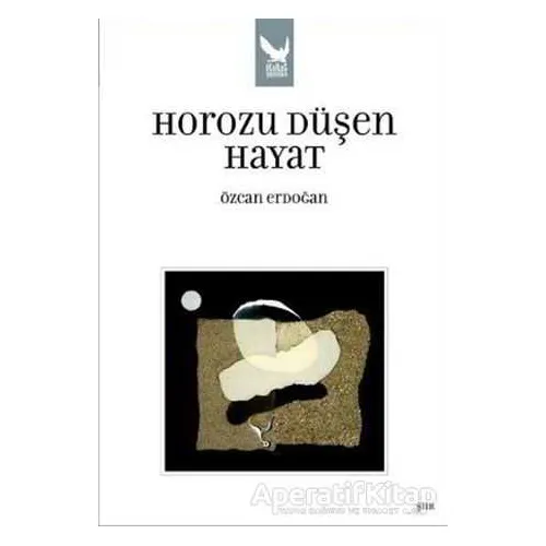 Horozu Düşen Hayat - Özcan Erdoğan - İkaros Yayınları