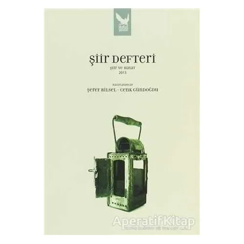 Şiir Defteri - Şiir ve Hayat 2013 - Şeref Bilsel - İkaros Yayınları