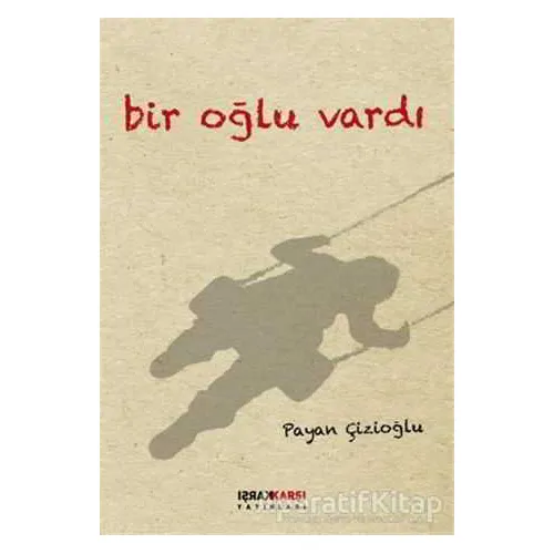 Bir Oğlu Vardı - Payan Çizioğlu - Karşı Yayınları