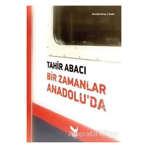 Bir Zamanlar Anadolu’da - Tahir Abacı - İkaros Yayınları