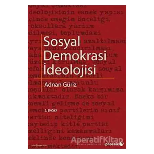 Sosyal Demokrasi İdeolojisi - Adnan Güriz - Phoenix Yayınevi