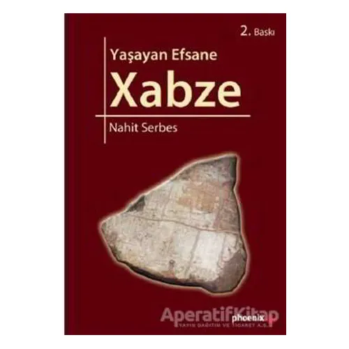 Yaşayan Efsane Xabze - Nahit Serbes - Phoenix Yayınevi