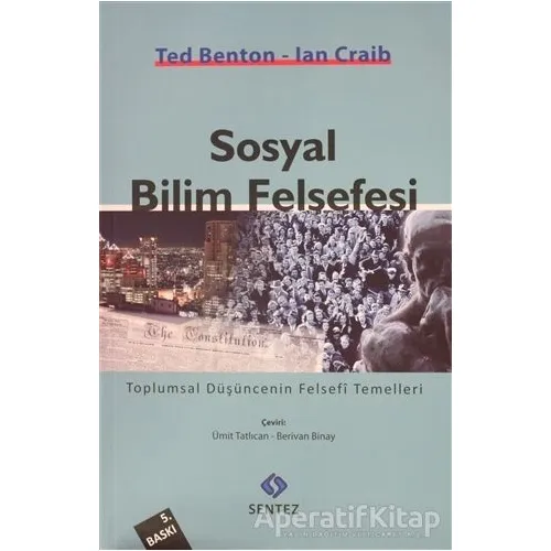 Sosyal Bilim Felsefesi - Ted Benton - Sentez Yayınları