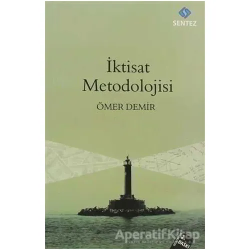 İktisat Metodolojisi - Ömer Demir - Sentez Yayınları