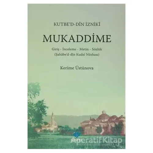 Kutbed-Din İzniki Mukaddime - Kerime Üstünova - Sentez Yayınları