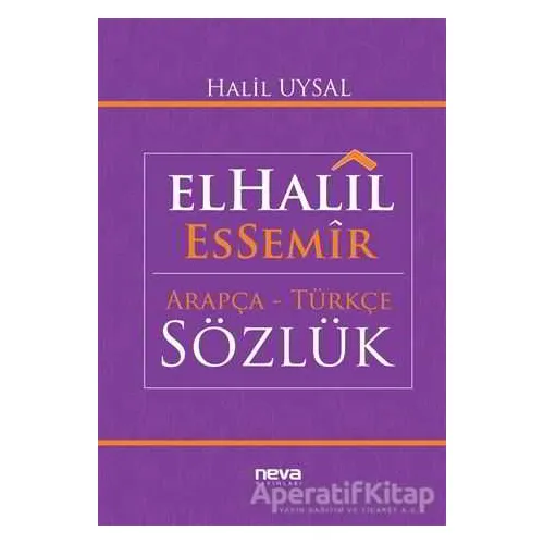 ElHalil EsSemir Arapça - Türkçe Sözlük - Halil Uysal - Neva Yayınları