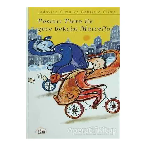 Postacı Piero ile Gece Bekçisi Marcello - Lodovica Cima - Nesin Yayınevi