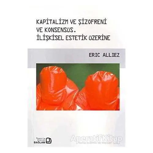 Kapitalizm ve Şizofreni ve Konsensüs / Capitalism and Schizophrenia and Consensus