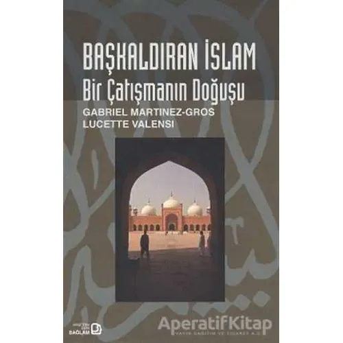 Başkaldıran İslam - Gabriel Martinez-Gros - Bağlam Yayınları
