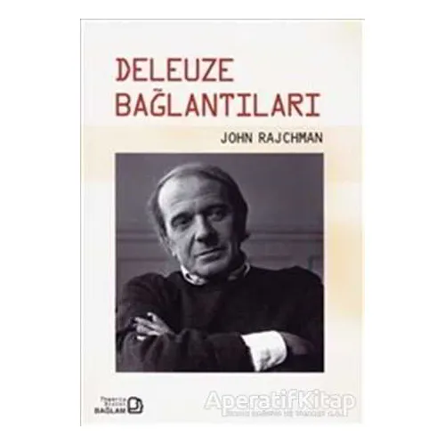 Deleuze Bağlantıları - John Rajchman - Bağlam Yayınları
