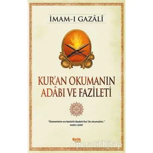 Kuran Okumanın Adabı ve Fazileti - İmam-ı Gazali - Çelik Yayınevi