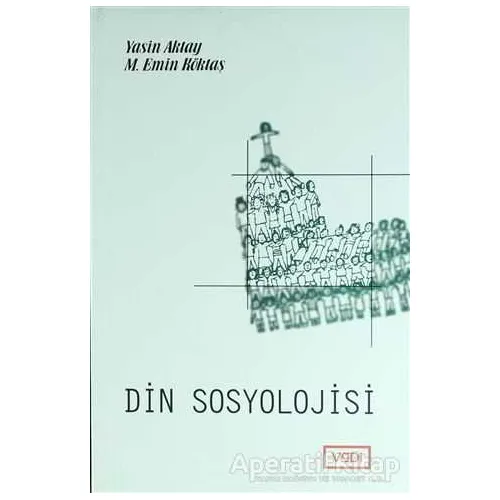 Din Sosyolojisi - Yasin Aktay - Vadi Yayınları