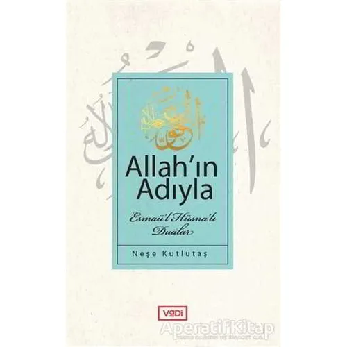 Allahın Adıyla - Neşe Kutlutaş - Vadi Yayınları