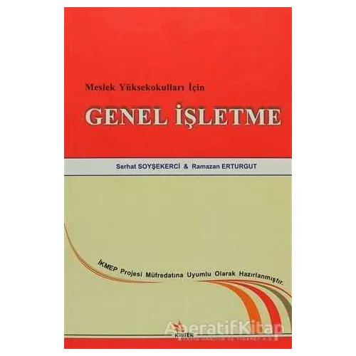 Meslek Yüksekokulları İçin Genel İşletme - Ramazan Erturgut - Kriter Yayınları
