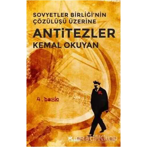 Sovyetler Birliği’nin Çözülüşü Üzerine Anti-Tezler - Kemal Okuyan - Yazılama Yayınevi