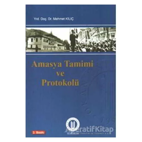 Amasya Tamimi ve Protokolü - Mehmet Kılıç - Okan Üniversitesi Kitapları