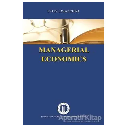 Managerial Economics - İ. Özer Ertuna - Okan Üniversitesi Kitapları