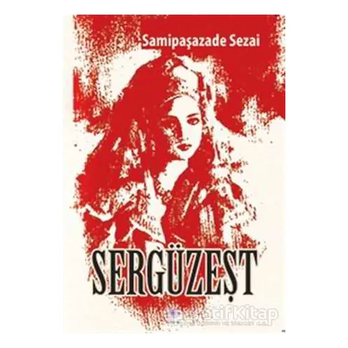 Sergüzeşt - Samipaşazade Sezai - Nilüfer Yayınları