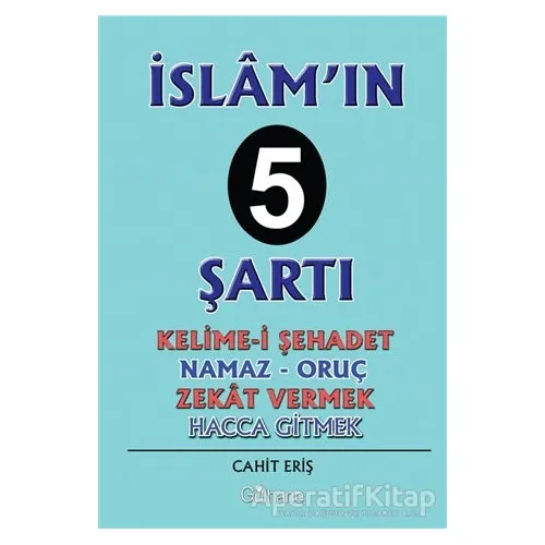 İslam’ın 5 Şartı - Cahit Eriş - Gülhane Yayınları