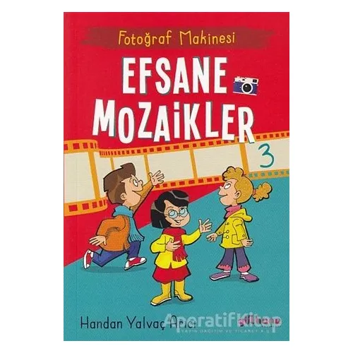 Fotoğraf Makinesi - Efsane Mozaikler 3 - Handan Yalvaç Yarıcı - Gülhane Yayınları