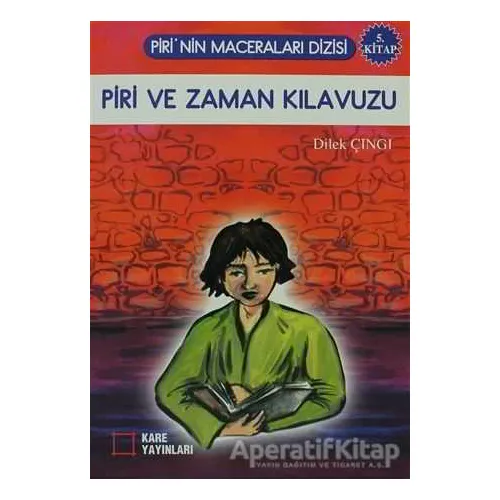 Piri ve Zaman Kılavuzu - Dilek Çıngı - Kare Yayınları