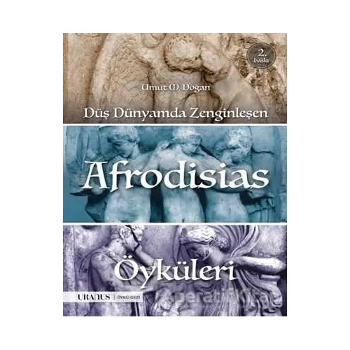Düş Dünyamda Zenginleşen Afrodisias Öyküleri - Umut M. Doğan - Uranus