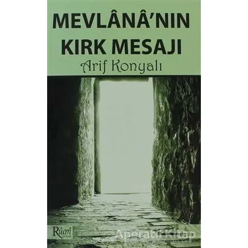 Mevlana’nın Kırk Mesajı - Arif Konyalı - Rumi Yayınları