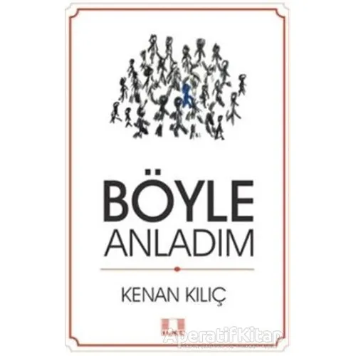Böyle Anladım - Kenan Kılıç - İlke Yayıncılık