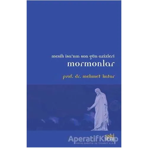 Mormonlar - Mehmet Katar - Eski Yeni Yayınları