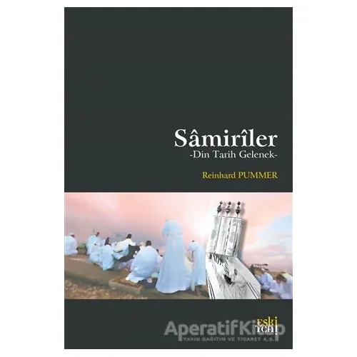 Samiriler - Din Tarih Gelenek - Reinhard Pummer - Eski Yeni Yayınları