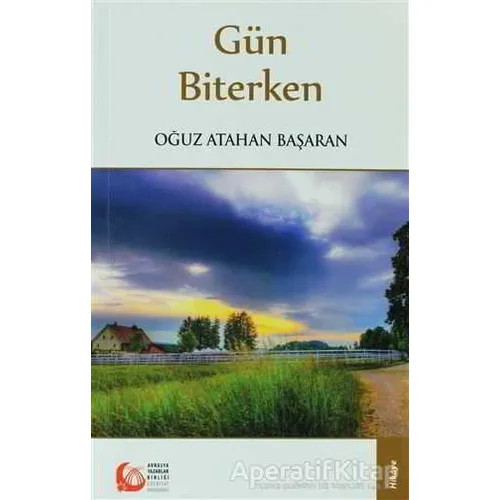 Gün Biterken - Oğuz Atahan Başaran - Bengü Yayınları