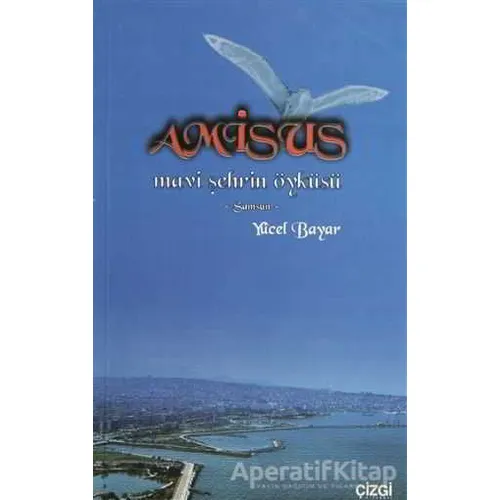 Amisus - Yücel Bayar - Çizgi Kitabevi Yayınları